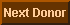 Go to the Next Donor